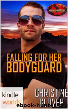 Brotherhood Protectors: Falling for Her Bodyguard (Kindle Worlds Novella) by Christine Glover