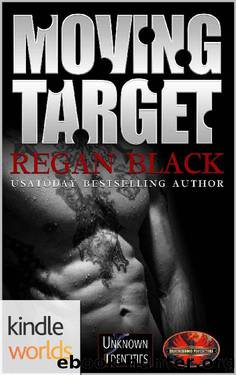 Brotherhood Protectors: Moving Target (Kindle Worlds Novella) (Unknown Identities Book 5) by Regan Black