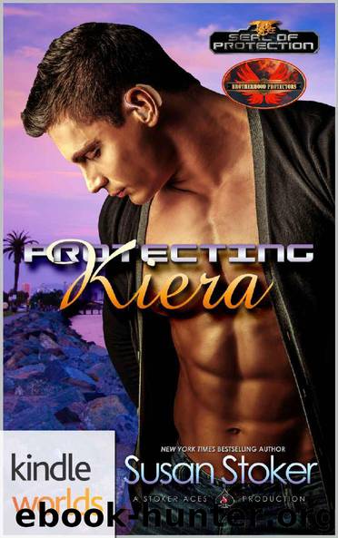 Brotherhood Protectors: Protecting Kiera (Kindle Worlds Novella) (SEAL of Protection Book 10) by Susan Stoker