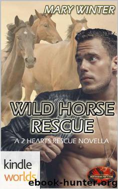 Brotherhood Protectors: Wild Horse Rescue (Kindle Worlds Novella) (2 Hearts Rescue South) by Mary Winter