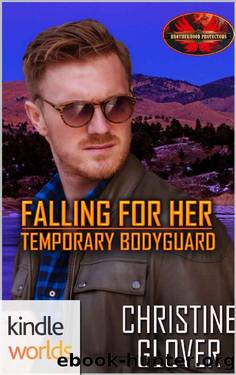 Brotherhood Protectors~Falling for Her Temporary Bodyguard by Christine Glover