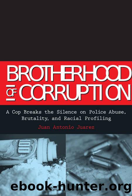 Brotherhood of Corruption a Cop Breaks the Silence on Police Abuse, Brutality, and Racial Profiling by Unknown