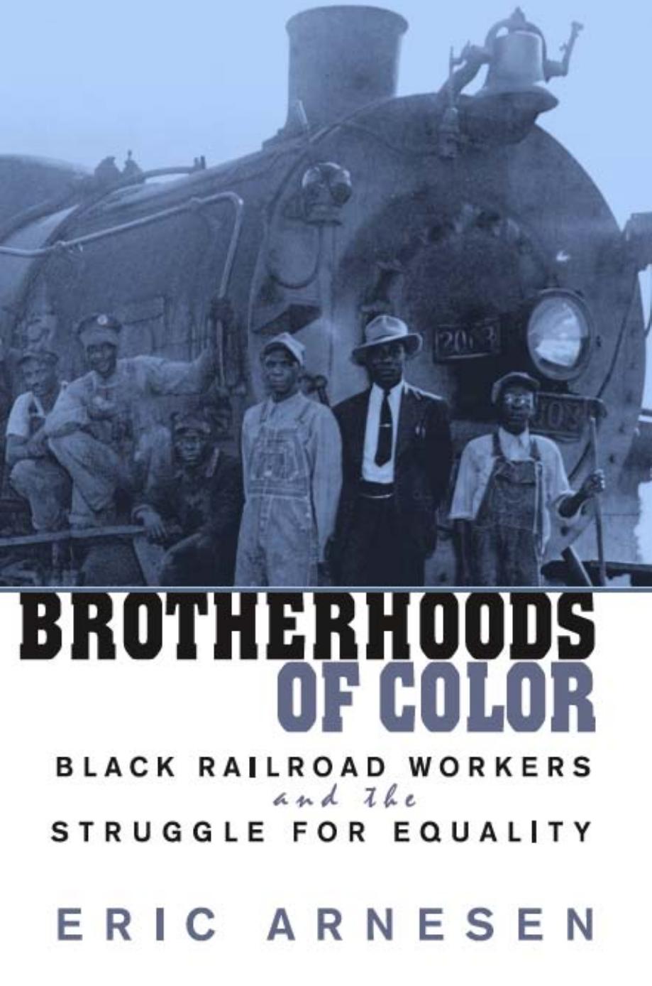 Brotherhoods of Color: Black Railroad Workers and the Struggle for Equality by unknow
