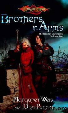 Brothers in Arms (The Raistlin Chronicles Book 2) by Margaret Weis & Don Perrin