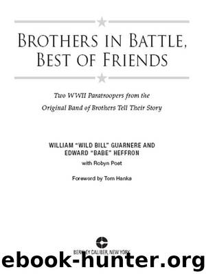 Brothers in Battle, Best of Friends by William Guarnere