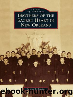 Brothers of the Sacred Heart in New Orleans by Edward J. Branley