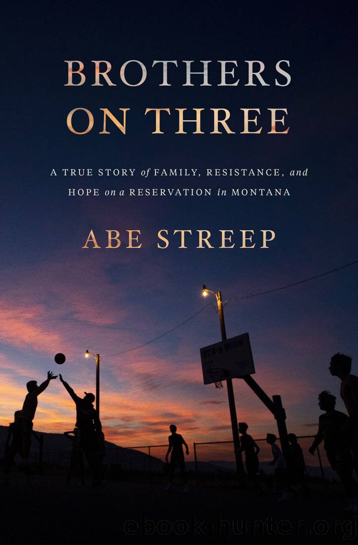 Brothers on Three: A True Story of Family, Resistance, and Hope on a Reservation in Montana by Abe Streep