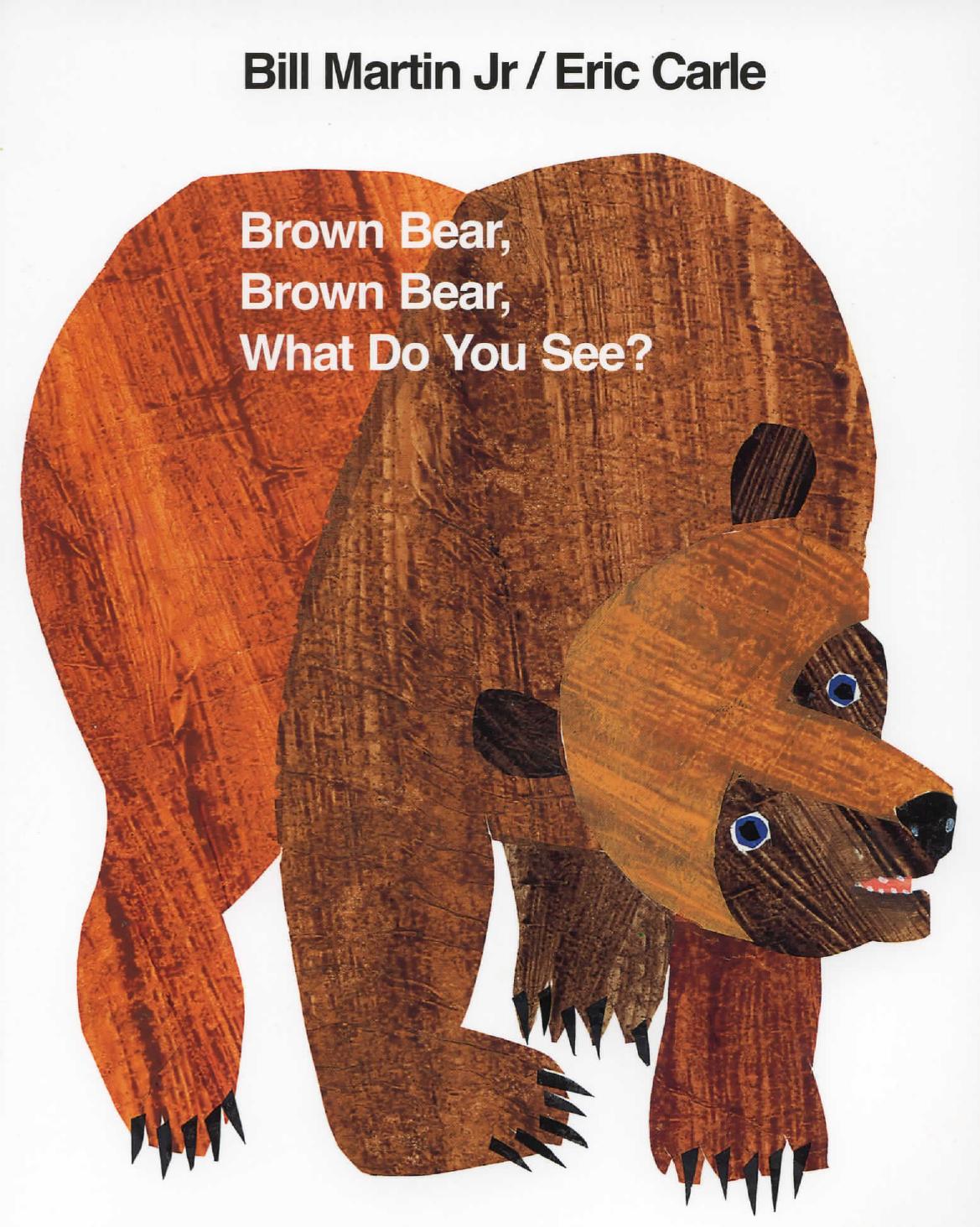 Brown Bear, Brown Bear, What Do You See by Unknown