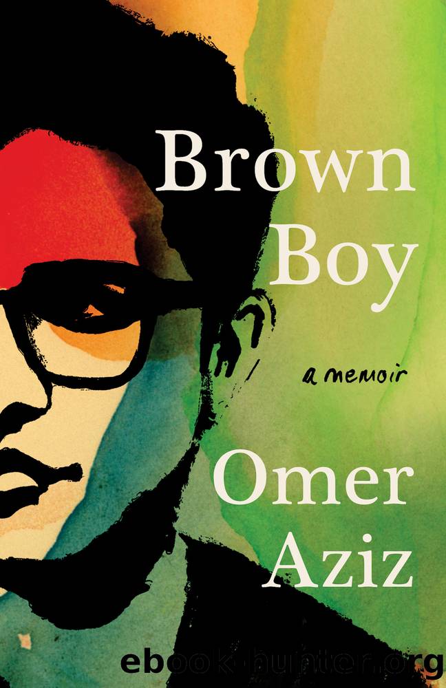 Brown Boy: a Memoir by Omer Aziz
