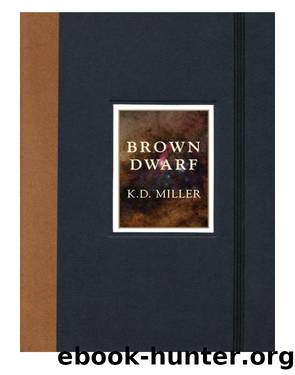 Brown Dwarf by K.D. Miller