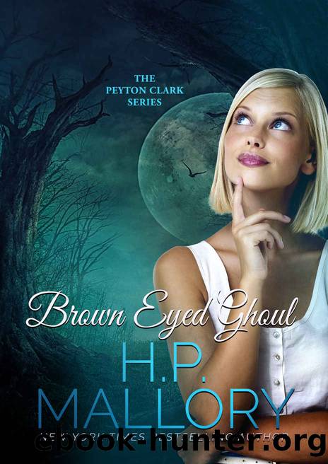 Brown Eyed Ghoul: A Ghostly Paranormal Romance Series (The Peyton Clark Series Book 3) by H.P. Mallory