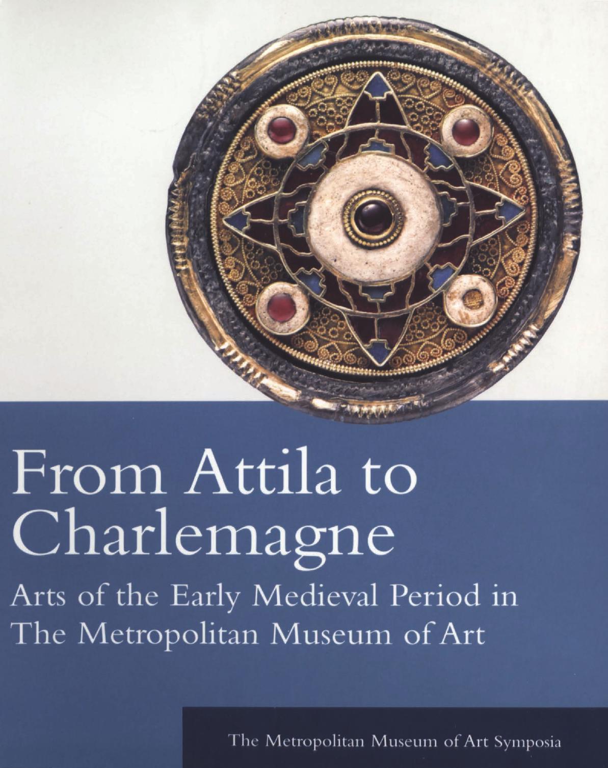 Brown K. R. From Attila to Charlemagne. Arts of the Early Medieval Period in The Metropolitan Museum (2000) by Unknown