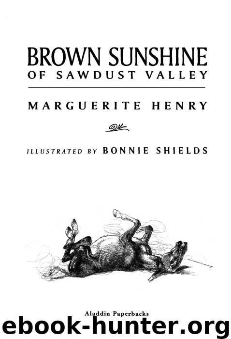 Brown Sunshine of Sawdust Valley by Marguerite Henry & Bonnie Shields