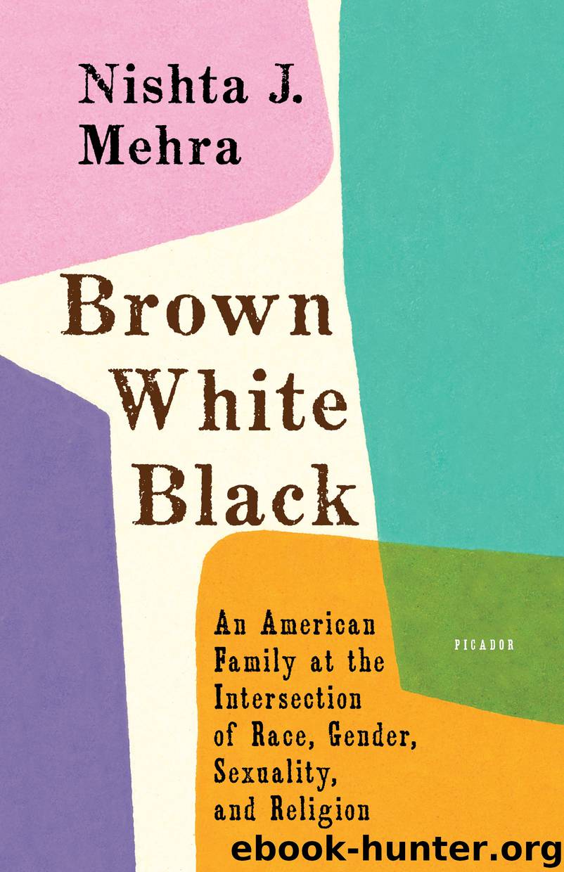 Brown White Black by Nishta J. Mehra