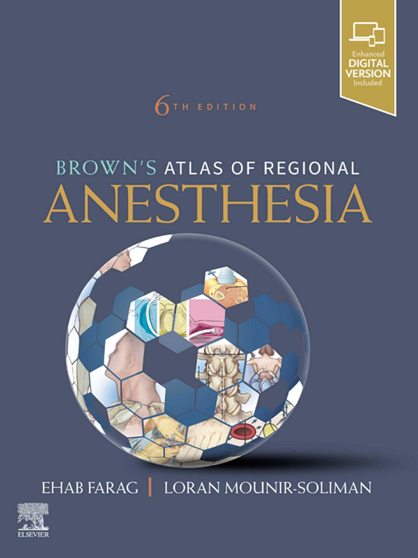 Brown's Atlas of Regional Anesthesia by Ehab Farag MD FRCA Loran Mounir-Soliman MD