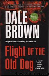 Brown, Dale - Flight of the Old Dog by Brown Dale