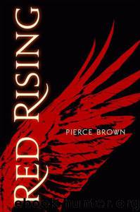 Brown, Pierce - Red Rising 01 - Red Rising 01 by Brown Pierce