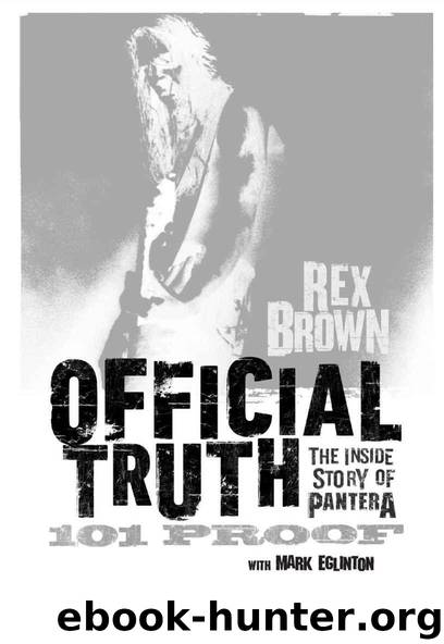 Brown, Rex - Official Truth: The Inside Story of Pantera 101 Proof by Brown Rex