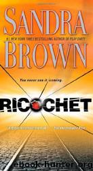 Brown, S ( 2006 ) Ricochet by Sandra Brown