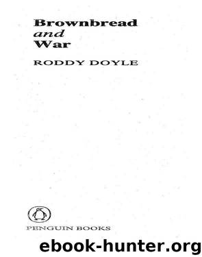 Brownbread and War by Roddy Doyle