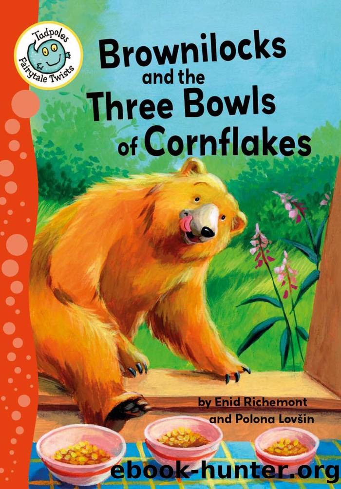 Brownilocks and the Three Bowls of Cornflakes by Enid Richemont and Polona Lovsin