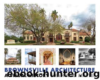 Brownsville Architecture: A Visual History: Pino Shah and Eileen Mattei by Pino shah Eileen mattei