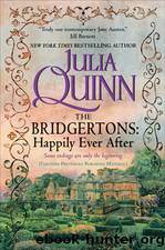 Brt9 The Bridgertons: Happily Ever After by Julia Quinn