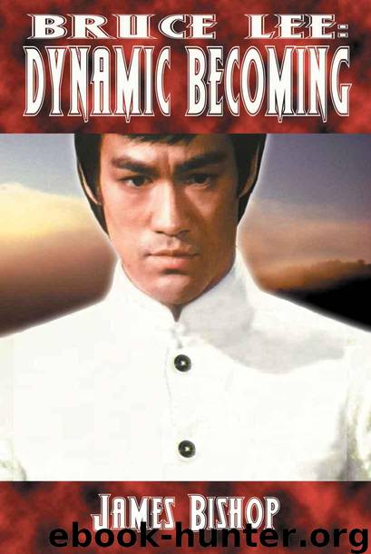 Bruce Lee: Dynamic Becoming by Bishop James