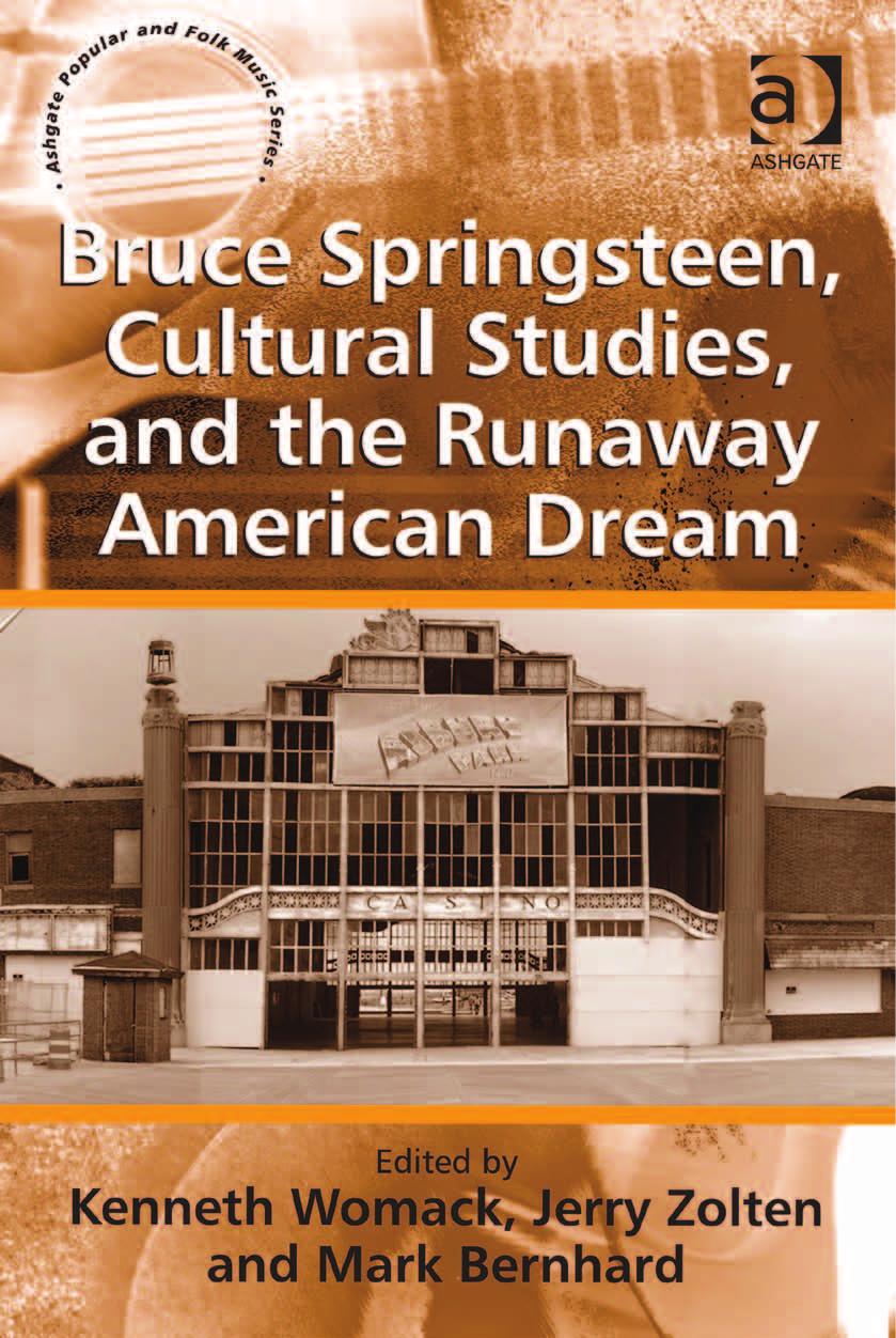 Bruce Springsteen, Cultural Studies, and the Runaway American Dream by Kenneth Womack Jerry Zolten Mark Bernhard