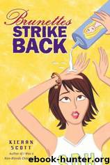 Brunettes Strike Back by Kieran Scott