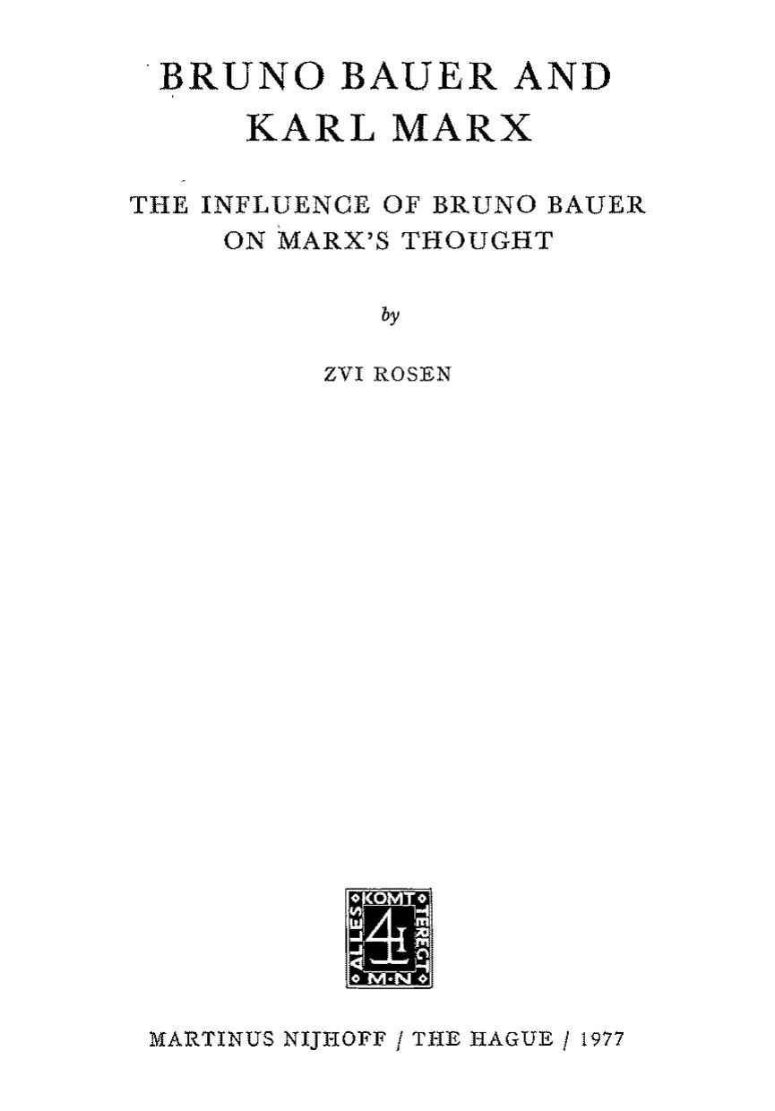 Bruno Bauer and Karl Marx: The Influence of Bruno Bauer on Marxâs Thought by Z. Rosen