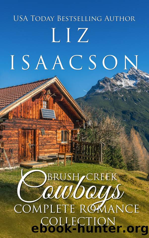 Brush Creek Cowboys Complete Romance Collection by Liz Isaacson