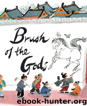 Brush of the Gods by Lenore Look; illustrated by Meilo So