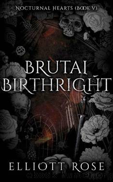 Brutal Birthright: An Enemies To Lovers Teacher-Student Paranormal Romance (Nocturnal Hearts Book 5) by Elliott Rose