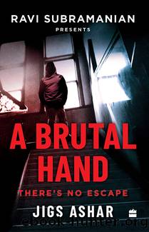 Brutal Hand by Jigs Ashar
