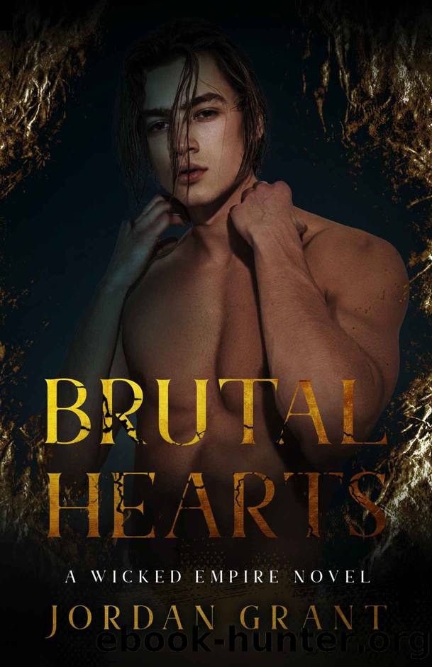 Brutal Hearts: A Dark College Romance (A Wicked Empire Standalone) by Jordan Grant