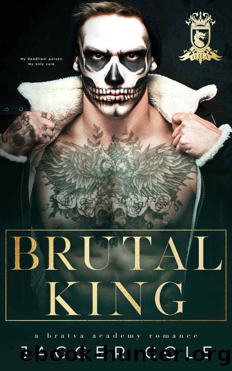 Brutal King: A Dark Bratva Academy Romance by Cole Jagger