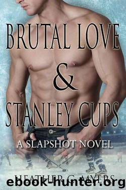 Brutal Love & Stanley Cups: A Slapshot Novel (Slapshot Series Book 7) by Heather C. Myers