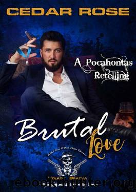 Brutal Love: Volkov Bratva (Fabled Wars, A Dark Mafia Romance Book 1) by Cedar Rose