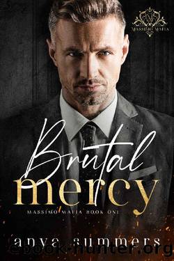 Brutal Mercy (Massimo Mafia Book 1) by Anya Summers