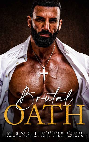Brutal Oath: An Enemies to Lovers Bratva Romance by Kiana Hettinger