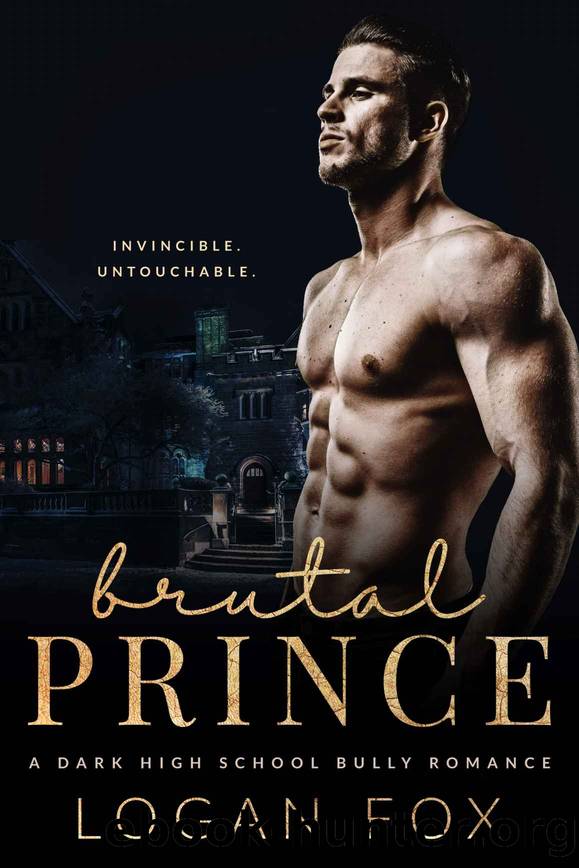 Brutal Prince: A Dark Bully High School Romance by Fox Logan