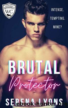 Brutal Protector: A Dark College Enemies-to-Lovers Romance (Westforde College Book 2) by Serena Lyons