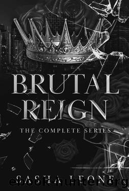 Brutal Reign: The Complete Series by Sasha Leone