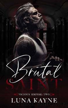 Brutal Saint (Vicious Empire Book 2) by Luna Kayne