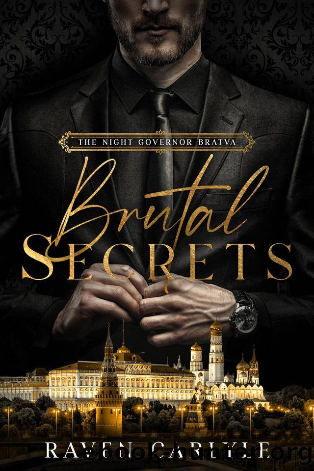 Brutal Secrets (The Night Governor Bratva Book 1) by Raven Carlyle