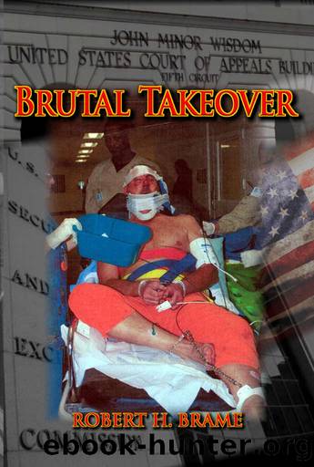 Brutal Takeover: The story behind the seizure of the global Stanford Financial Group and criminal prosecution of billionaire R. Allen Stanford by Robert Brame