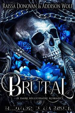 Brutal: A Dark Billionaire Romance: Billionaires of New Bristol #3 by Raissa Donovan & Addison Wolf
