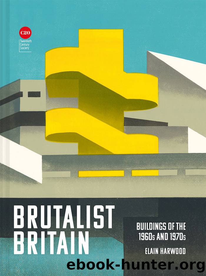 Brutalist Britain by Harwood Elain;