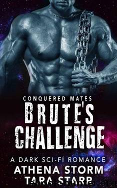 Brute's Challenge: A Dark Sci-Fi Romance (Conquered Mates Book 3) by Athena Storm & Tara Starr